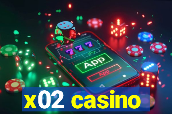 x02 casino